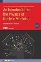 An Introduction to the Physics of Nuclear Medicine 0750351950 Book Cover