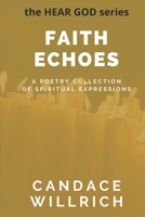 Faith Echoes: A Poetry Collection of Spiritual Expressions B09CG9YQ1Z Book Cover