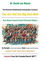 The Romantic Relationship Emancipation Compass You Are Not the Big Bad Wolf: Your Neuro-Psycho-Social Diversity Matters In Pursuit of Grace and Gratitude Over Grudges and Grievances B0FMS45Z17 Book Cover