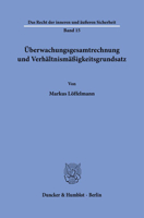 Uberwachungsgesamtrechnung Und Verhaltnismassigkeitsgrundsatz (Das Recht Der Inneren Und Ausseren Sicherheit, 15) 3428186206 Book Cover