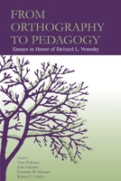 From Orthography to Pedagogy: Essays in Honor of Richard L. Venezky 0415647894 Book Cover