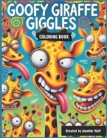 Goofy Giraffe Giggles (Goofy Animals Coloring Adventure) B0F1LWM8J2 Book Cover