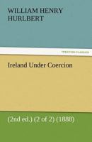 Ireland Under Coercion; Volume I 9356701342 Book Cover