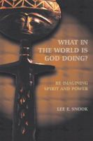 What in the World is God Doing? 0800631544 Book Cover