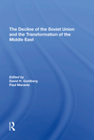The Decline Of The Soviet Union And The Transformation Of The Middle East 0367306646 Book Cover