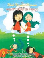 The Kind Hearted Princess and the Mighty Spirited Prince 1504383648 Book Cover