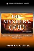 The Mystery of God: A Biblical Approach to Understanding the Godhead B0FNTM8VTR Book Cover
