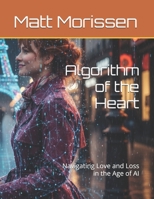 Algorithm of the Heart: Navigating Love and Loss in the Age of AI B0GMRSGDBN Book Cover