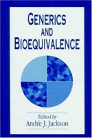 Generics and Bioequivalence 0849369304 Book Cover