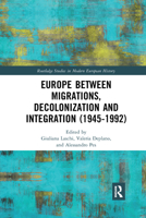Europe between Migrations, Decolonization and Integration (1945-1992) 1032172886 Book Cover