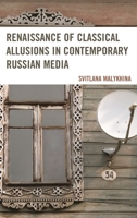 Renaissance of Classical Allusions in Contemporary Russian Media 073917844X Book Cover