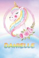 Danielle: Danielle's Unicorn Personal Custom Named Diary Planner Perpetual Calander Notebook Journal 6x9 Personalized Customized Gift For Someone Who's Surname is Danielle Or First Name Is Danielle 169147259X Book Cover