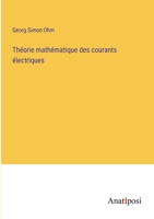 Théorie mathématique des courants électriques 3382713268 Book Cover