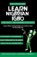 Igbo Kwezuonu: Learn Nigerian Igbo for Adult Beginners in 21 Days: Learn, Write and Speak Igbo one word at a time for Everyday Use B0CVG3QJY9 Book Cover