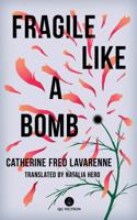 Fragile Like a Bomb 1771864311 Book Cover