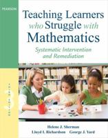 Teaching Learners Who Struggle with Mathematics: Systematic Intervention and Remediation 0132820609 Book Cover