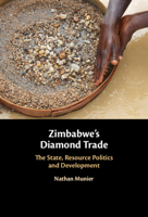 Zimbabwe's Diamond Trade: The State, Resource Politics and Development 1009674765 Book Cover