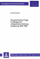 Die Griechische Frage Im Spiegel Der «Allgemeinen Zeitung» (Augsburg) 1832-1862 3820412727 Book Cover
