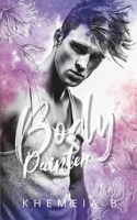 Body Painter (romance drama intense) (French Edition) B096TTDQXV Book Cover