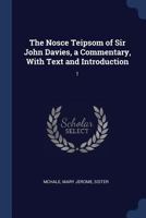 The Nosce Teipsom of Sir John Davies, a Commentary, With Text and Introduction: 1 1022227076 Book Cover