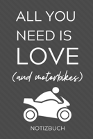 ALL YOU NEED IS LOVE (AND MOTORBIKES): A4 Notizbuch LINIERT für Motorradliebhaber | für Männer und Jungs | Eintragbuch für Lieblings Motorradstrecken ... | Biker | Streckenplaner (German Edition) 1674272359 Book Cover