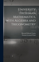 University Freshman Mathematics with Algebra and Trigonometry 1014330327 Book Cover