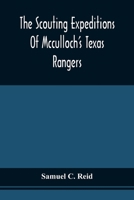 The Scouting Expeditions Of Mcculloch'S Texas Rangers: Or, The Summer And Fall Campaign Of The Army Of The United States In Mexico, 1846 9354509258 Book Cover