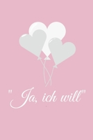 Ja ich will: Hochzeitsplaner für die Hochzeitsplanung/Hochzeitsvorbereitung. 120 Seiten. Hochzeitsfeier planen organisieren. Mit Checklisten. (German Edition) 1672445760 Book Cover