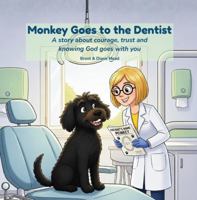 Monkey Goes to the Dentist: A story about courage, trust and knowing God goes with you (The Monkey Books) B0H1J62S84 Book Cover