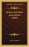 Hymns And Their Associations (1889) 1104094916 Book Cover