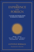The Experience of the Foreign: Culture and Translation in Romantic Germany (Suny Series in Intersections : Philosophy and Critical Theory) 0791408760 Book Cover