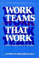 Work Teams That Work: Skills for Managing Across the Organization 0963626817 Book Cover