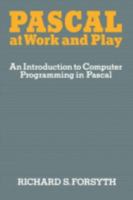 Pascal at Work and Play: An Introduction to Computer Programming in Pascal 0412233800 Book Cover