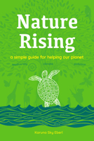 Nature Rising : A Simple Guide for Helping Our Planet 0998858935 Book Cover
