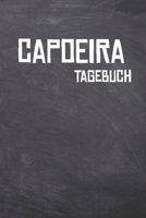 Capoeira Tagebuch: Das Ultimative Trainings Journal für Capoeiristas. Im praktischen 6" x 9" (bzw. 15,2 x 22,8 cm) Format mit Soft Cover. (German Edition) 1675721610 Book Cover