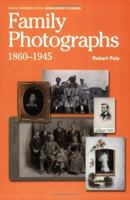 Family Photographs, 1860-1945: A Guide to Researching, Dating and Contextuallising Family Photographs (Public Record Office Genealogists Guide) 1903365201 Book Cover