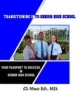 Transitioning Into Senior High School: Your Passport to Success 1945812095 Book Cover