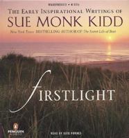 Firstlight: The Early Inspirational Writings of Sue Monk Kidd