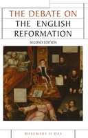 The Debate on the English Reformation: Second Edition 0719086620 Book Cover