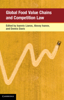 Global Food Value Chains and Competition Law 1108429491 Book Cover