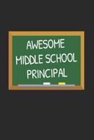 Awesome Middle School Principal: Gifts for Teachers Day Chalkboard Quote Design Notebook 1071196782 Book Cover