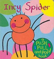 Incy Spider (Push, Pull & Pop) 1855762927 Book Cover