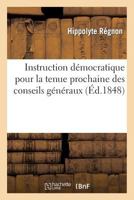 Instruction Da(c)Mocratique Pour La Tenue Prochaine Des Conseils Ga(c)Na(c)Raux 2011775043 Book Cover