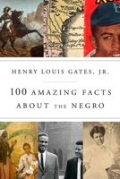 100 Amazing Facts About the Negro 0307908712 Book Cover