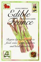 Edible France: A Traveler's Guide (Travel) 156656221X Book Cover