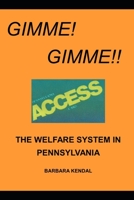 Gimme! Gimme!!: The Welfare System in Pennsylvania B084DHD61F Book Cover