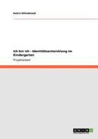 Ich Bin Ich - Identitatsentwicklung Im Kindergarten 364094075X Book Cover