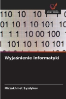 Wyjasnienie informatyki (Polish Edition) 6209708285 Book Cover