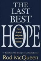 The Last Best Hope: How to Start and Grow Your Own Business 0771056303 Book Cover