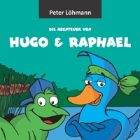 Die Abenteuer von Hugo & Raphael (German Edition) 3960747608 Book Cover